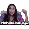¡Muévete, haz algo!