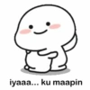 iyaaa... ku maapin