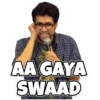 AA GAYA SWAAD