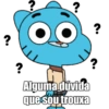 ?
?
?
Alguma dúvida
que sou trouxa
?
?