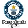 GUINNESS
WORLD
RECORD
Para el más
ojete