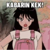 KABARIN KEK!
LINI