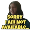SORRY
ΠAM NOT
AVAILABLE...