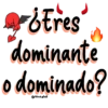 ¿Eres dominante o dominado? @Vickyfas