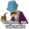 @rose stick
En efecto, nos
vale madre