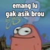 emang lu gak asik brou Ei