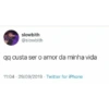 slowbith @slowbith qq custa ser o amor da minha vida 11:04 29/09/2019 Twitter for iPhone