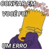CONFIAR EM VOCÊ FOI UM ERRO