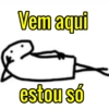 Vem aqui estou só