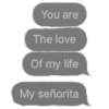 You are The love Of my life My señorita
