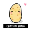 EU GOSTO DE BATATAS.