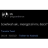 idy
@dguardionze
bolehkah aku mengatai kmu babi?
Translate Tweet
08.34 15/03/21 Twitter for Android