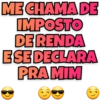 ME CHAMA DE IMPOSTO DE RENDA ESE DECLARA PRA MIM