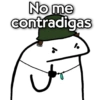 No me contradigas