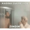 KADINA GÜLME İŞTE AN ZINDIK