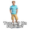 Tons k? Un
rapidin?