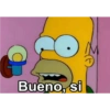 On Bueno, si