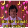 MEIN SIRF TUMHARE LIYE HI ZINDA HU