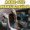AABE OYE MAKHANCHOR