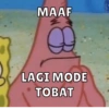 MAAF
LAGI MODE
TOBAT