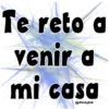 Te reto a venir a mi casa @Vickyfas