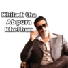 Khiladi tha Ab pura Khel hun