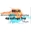 BEIJO desvendando o enigma da esfinge tua Nhym