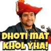 DHOTI MAT KHOLYHA!