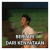 BERLARI DARI KENYATAAN