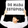 DE NADA ESTÚPIDA @josejuantr98