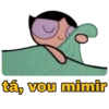 tá, vou mimir