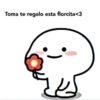 Toma te regalo esta florcita<3