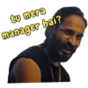 tu mera manager hai?