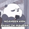 OUT TO
NGAMBEK KRN
AYANG GK MAU PAP
