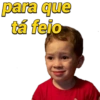 para que tá feio
