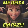 ME DEIXA
EM PAZ!!!