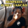 RESPEITA O MEU VASCÃO