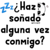 zzz ¿Hazo soñado @Viickyfas alguna conmigo? B ına vez