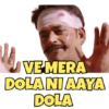 VE MERA
DOLA NI AAYA
DOLA