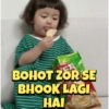 BOHOT ZOR SE
BHOOK LAGI
HAI
