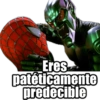 Eres
patéticamente
predecible