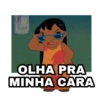 OLHA PRA
MINHA CARA