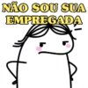 NÃO SOU SUA EMPREGADA