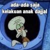 ada-ada saja kelakuan anak dajjal