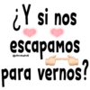 ¿Y si nos escapamos para vernos?