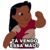 TÁ VENDO
ESSA MÃO?