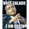 VOCÊ CALADO É UM POETA