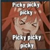 Picky picky picky Picky picky picky