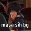 masa sih bg