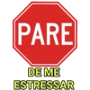 PARE DE ME ESTRESSAR